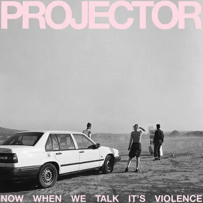 NOW WHEN WE TALK IT'S VIOLENCE | PROJECTOR