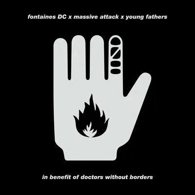 Ceasefire: In Benefit of Doctors Without Borders | Fontaines D.C. x Massive Attack x Young Fathers