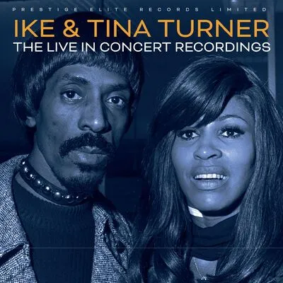 The Live in Concert Recordings | Ike and Tina Turner