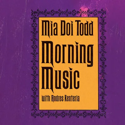 Morning Music | Mia Doi Todd & Anfres Renteria