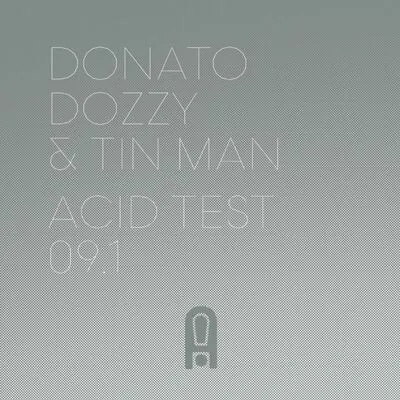 Acid Test 09.1 | Donato Dozzy & Tin Man