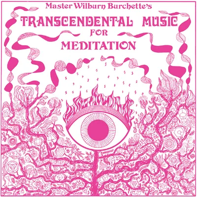Transcendental Music for Meditation | Wilburn Burchette