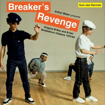 Breaker's Revenge - Original B-boy and B-girl Breakdance Classics: 1970-84 | Various Artists