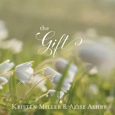 The Gift | Kristen Miller & Alise Ashby