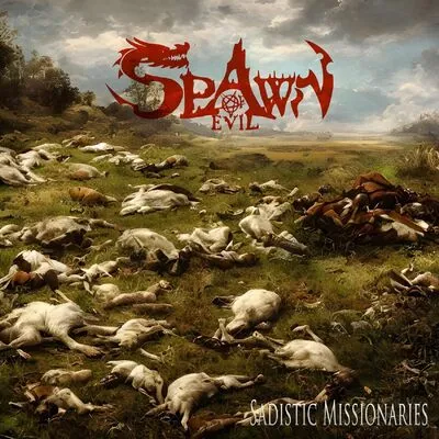 Sadistic Missionaries | Spawn of Evil