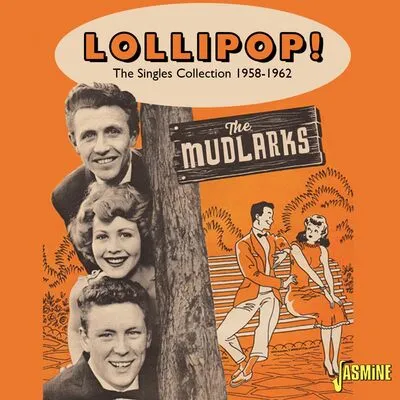 Lollipop! The singles collection 1958-1962 | The Mudlarks
