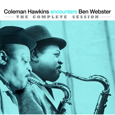 Coleman Hawkins Encounters Ben Webster: The Complete Session | Coleman Hawkins