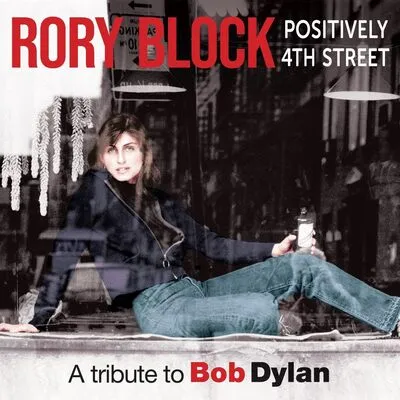 Positively 4th Street: A Tribute to Bob Dylan | Rory Block