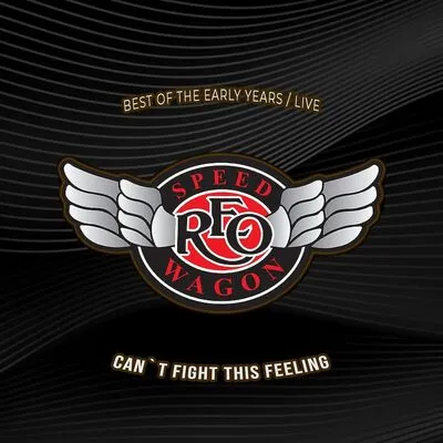 Can't fight this feeling: Best of the early years live | REO Speedwagon