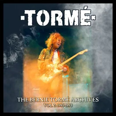 The Bernie Tormé Archives 1985-1993 - Volume 2 | Bernie Tormé