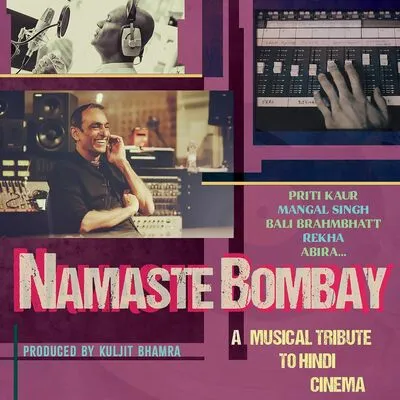 Namaste Bombay: A Musical Tribute to Hindi Cinema: Produced By Kuljit Bhamra | Various Artists