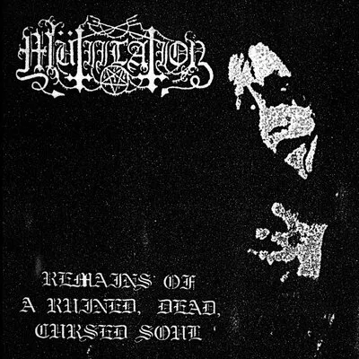 Remains of a Ruined, Dead, Cursed Soul | Mütiilation