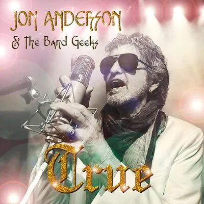 TRUE | Jon Anderson & the Band Geeks