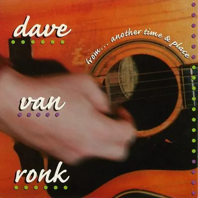 From...Another time and place | Dave Van Ronk