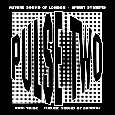 The Pulse E.P. - Volume 2 | Indo Tribe & The Future Sound of London