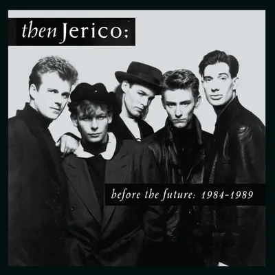 Before the Future: 1984-1989 | Then Jerico