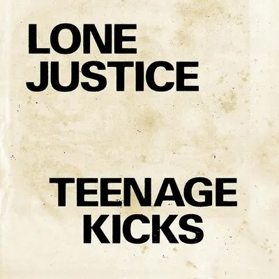 Teenage Kicks/Nothing Can Stop My Loving You | Lone Justice
