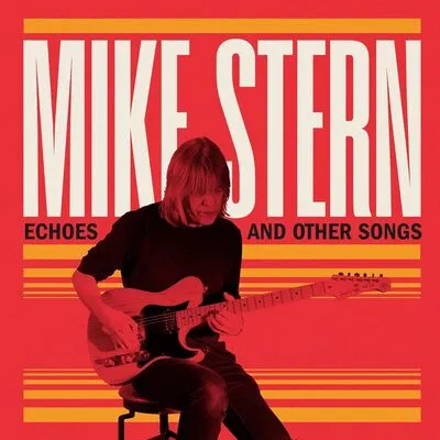 Echoes and Other | Mike Stern