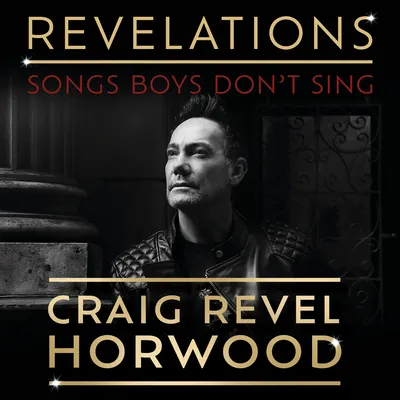 Revelations: Songs Boys Don't Sing | Craig Revel Horwood