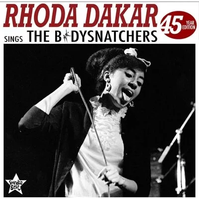 Rhoda Dakar Sings the Bodysnatchers: 45 Year Edition | Rhoda Dakar