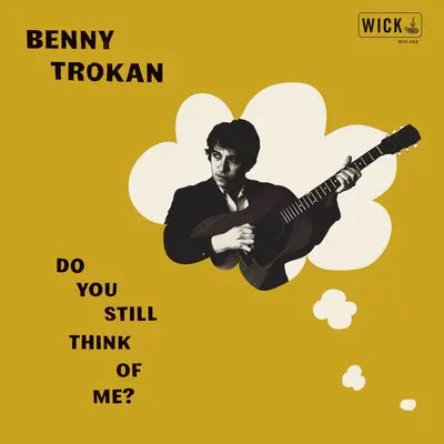 Do You Still Think of Me? | Benny Trokan