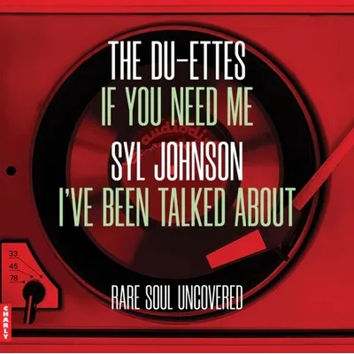 If You Need Me/I've Been Talked About | Du-ettes/Syl Johnson