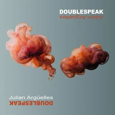 Doublespeak | Julian Arguelles