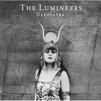 Cleopatra | The Lumineers