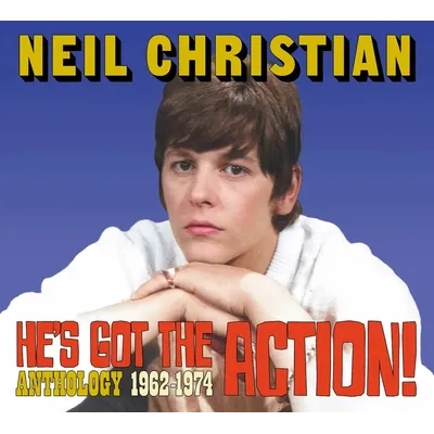 He's Got the Action!: Anthology 1962-1974 | Neil Christian