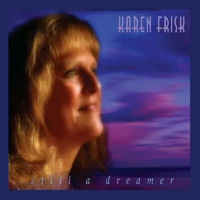 Still a Dreamer | Karen Frisk