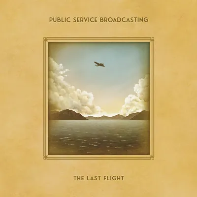 The Last Flight | Public Service Broadcasting