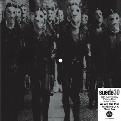 We Are the Pigs/Killing of a Flash Boy | Suede