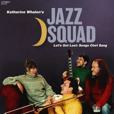 Let's Get Lost: Songs Chet Sang | Katharine Whalen's Jazz Squad