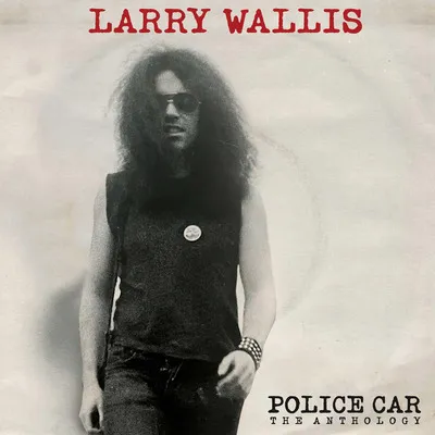 Police Car: The Anthology | Larry Wallis