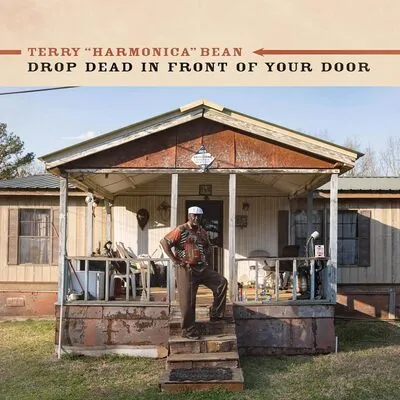 Drop Dead in Front of Your Door | Terry 'Harmonica' Bean