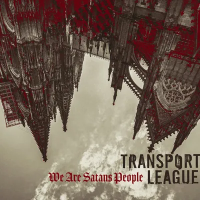 We Are Satans People | Transport League