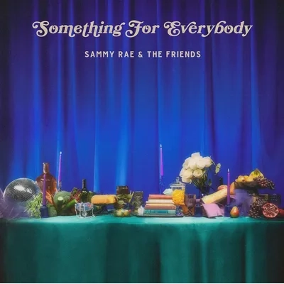 Something for Everybody | Sammy Rae & The Friends