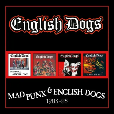 Mad Punx & English Dogs: 1983-85 | English Dogs