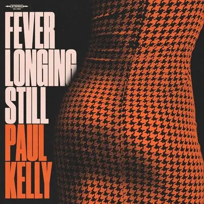 Fever Longing Still | Paul Kelly