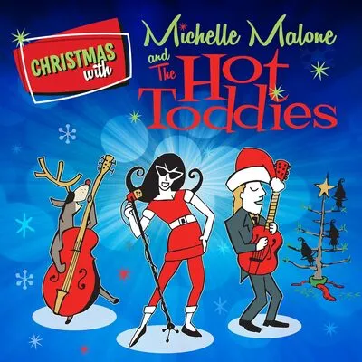 Christmas With Michelle Malone and the Hot Toddies | Michelle Malone and The Hot Toddies