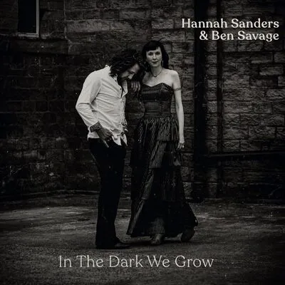 In the Dark We Grow | Hannah Sanders & Ben Savage