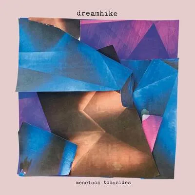 Dreamhike | Menelaos Tomasides