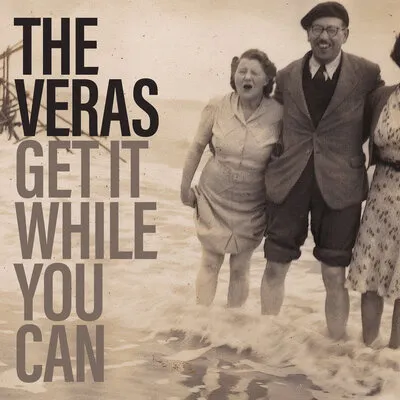 Get It While You Can | The Veras