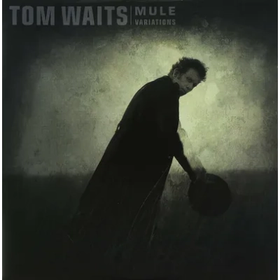 Mule Variations | Tom Waits