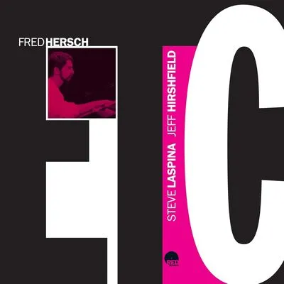 ETC | Fred Hersch, Steve Laspina & Jeff Hirshfield