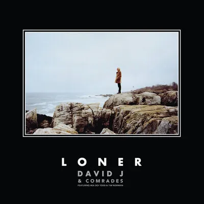 Loner | David J & Comrades