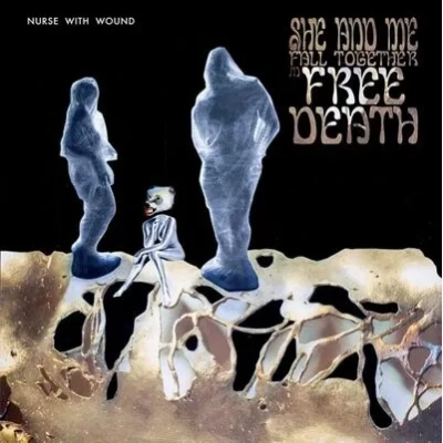 She and Me Fall Together in Free Death | Nurse With Wound