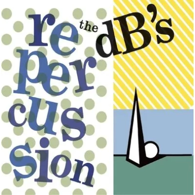 Repercussion (2024 Remaster) | The dB's