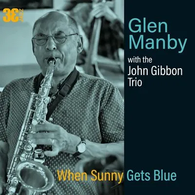 When Sunny Gets Blue | Glen Manby & John Gibbon Trio