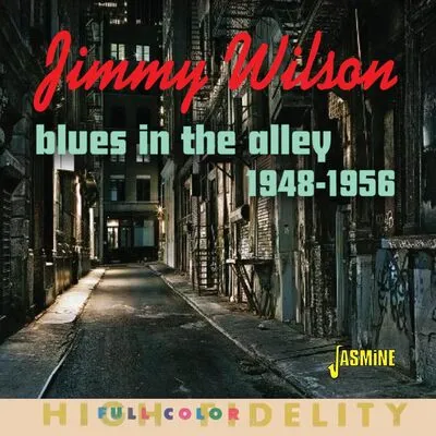 Blues in the Alley: Selected Singles, 1948-1956 | Jimmy Wilson